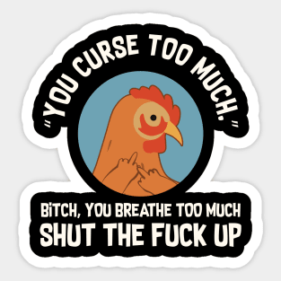 You Curse Too Much Chicken Sticker